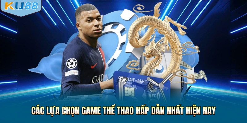 Các lựa chọn game thể thao hấp dẫn nhất hiện nay