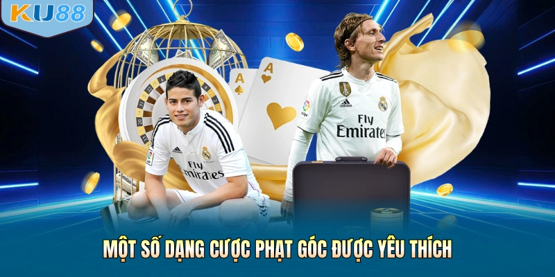 Một số dạng cược phạt góc được yêu thích