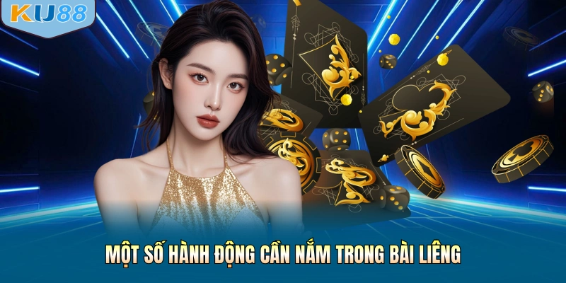 Một số hành động cần nắm trong bài Liêng