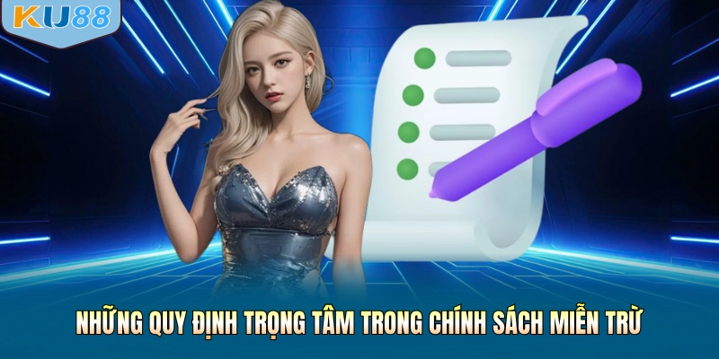 Những quy định trọng tâm trong chính sách miễn trừ